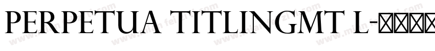 Perpetua TitlingMT L字体转换